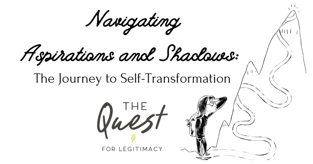 Navigating Aspirations and Shadows: The Journey to Self-Transformation