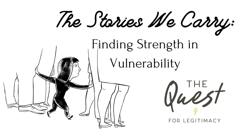 The Stories We Carry: Finding Strength in Vulnerability
